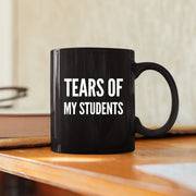 Tears of My Students Teacher Gift Ceramic Mug 11 oz Black - Panvola