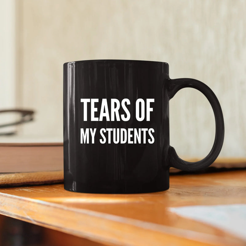 Tears of My Students Teacher Gift Ceramic Mug 11 oz Black - Panvola