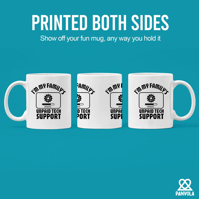 I'm My Family's Unpaid Tech Support Ceramic Mug 11 oz White - Panvola