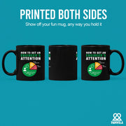How To Get An Engineer's Attention Ceramic Mug 11 oz Black - Panvola