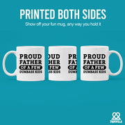 Proud Father Of A Few Dumbass Kids Ceramic Mug 11 oz White - Panvola