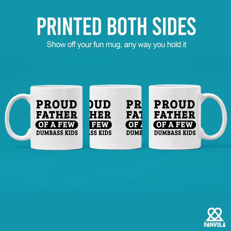 Proud Father Of A Few Dumbass Kids Ceramic Mug 11 oz White - Panvola