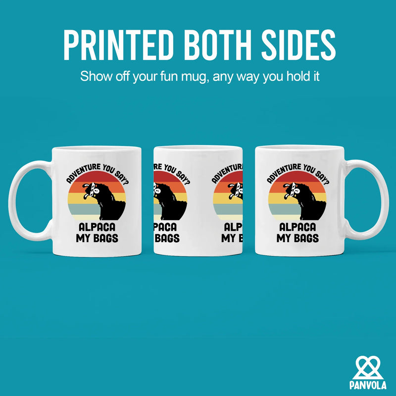 Adventure You Say? Alpaca My Bags Ceramic Mugs 11 oz White - Panvola