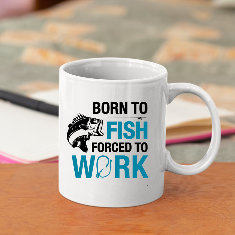 Born To Fish Forced To Work Fishing Coffee Mug 11oz White.