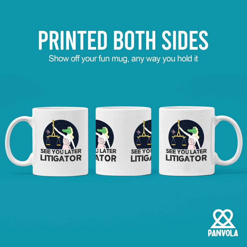 See You Later Litigator Ceramic Mug 11 oz White - Panvola
