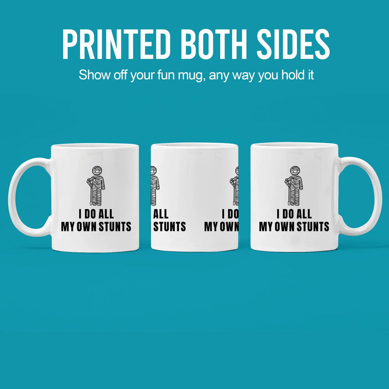 I Do All My Own Stunts Ceramic Mug 11 oz White - Panvola