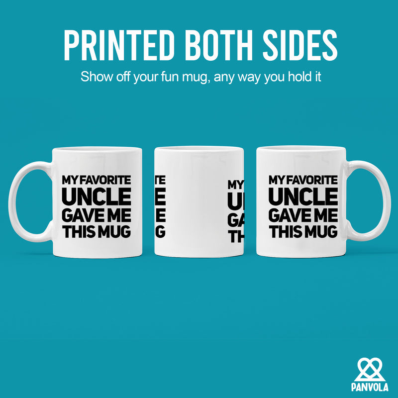 My Favorite Uncle Gave Me This Mug 11 oz White.
