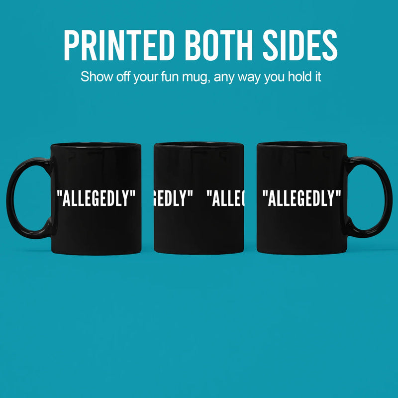 Allegedly Coffee Mug 11 oz Black - Panvola