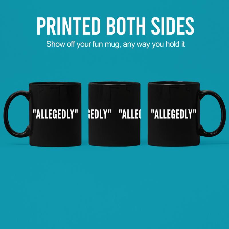 Allegedly Coffee Mug 11 oz Black