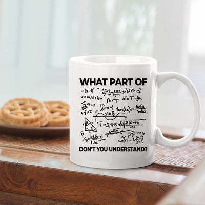 What Part Of Don't You Understand Engineer Coffee Mug 11 oz White