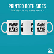 English Is Important But Math Is Importanter Teacher Ceramic Mug 11 oz White - Panvola
