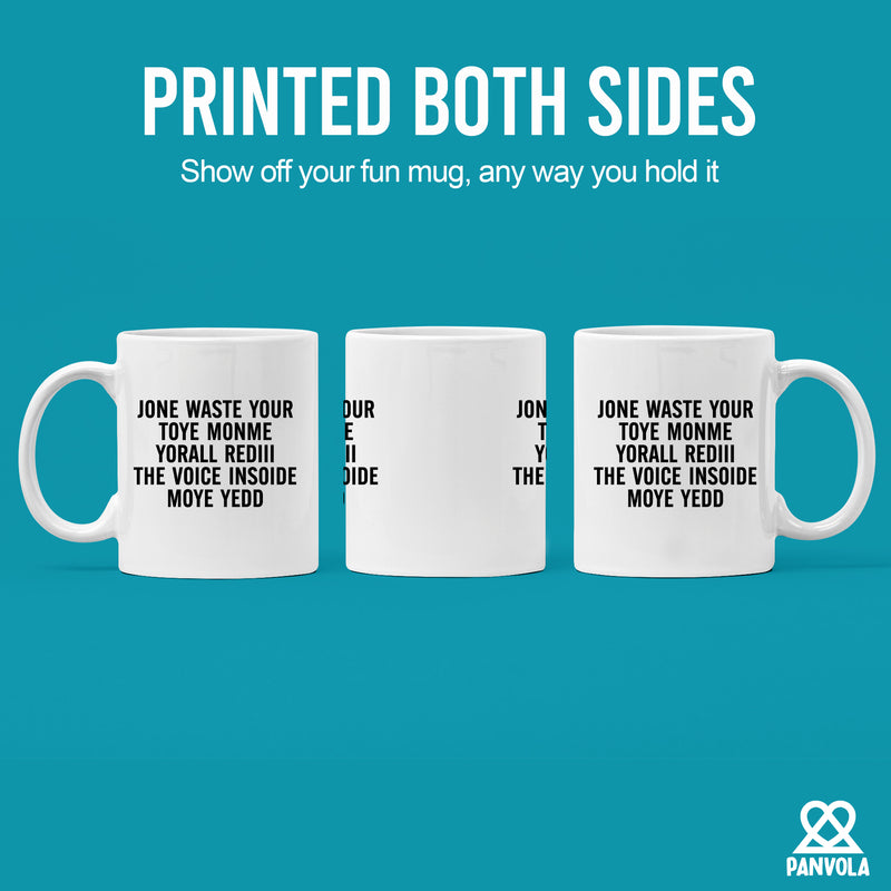 Don't Waste Your Time On Me Ceramic Mug 11 oz White.