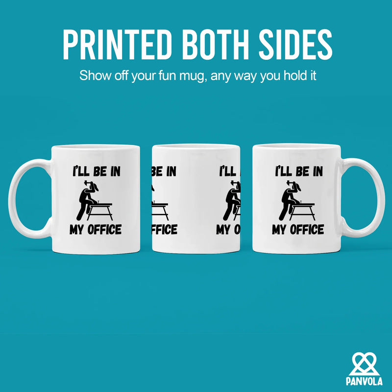 I’ll Be In My Office Ceramic Mug 11 oz White - Panvola