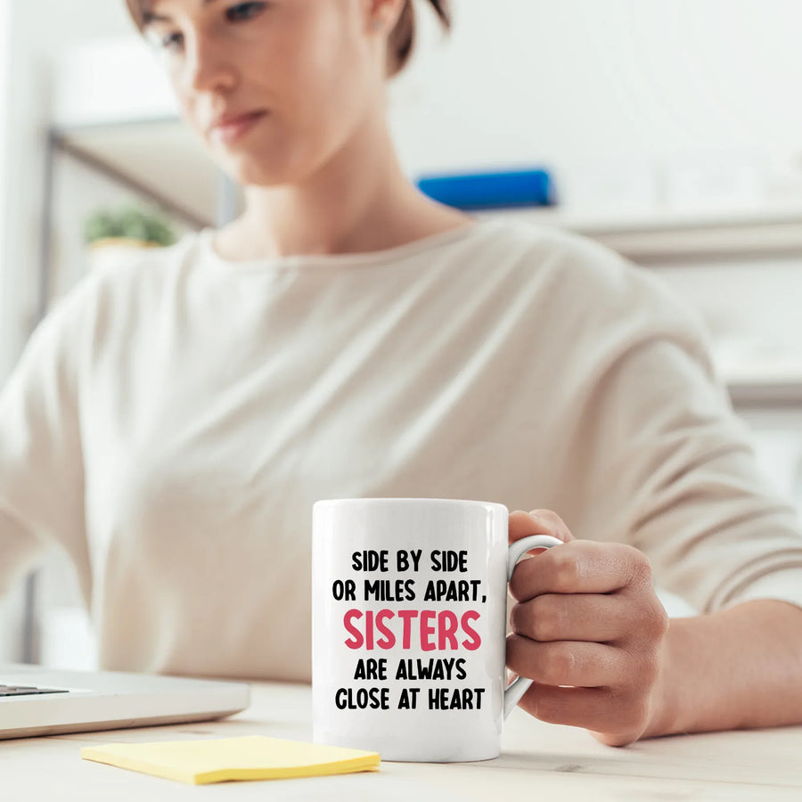 Side By Side or Miles Apart Sisters are Always Close at Heart Ceramic Mug 11 oz White, image 4 of 5