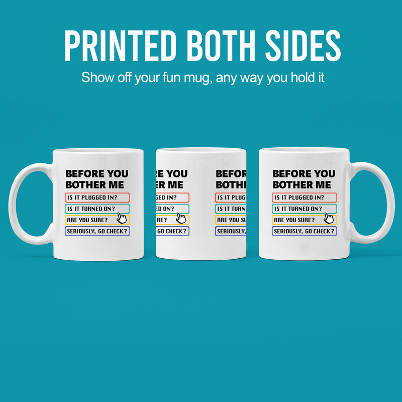 Before You Bother Me Ceramic Mug 11 oz White.