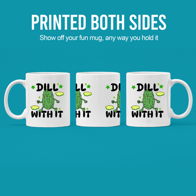 Dill With It Ceramic Mug 11 oz White