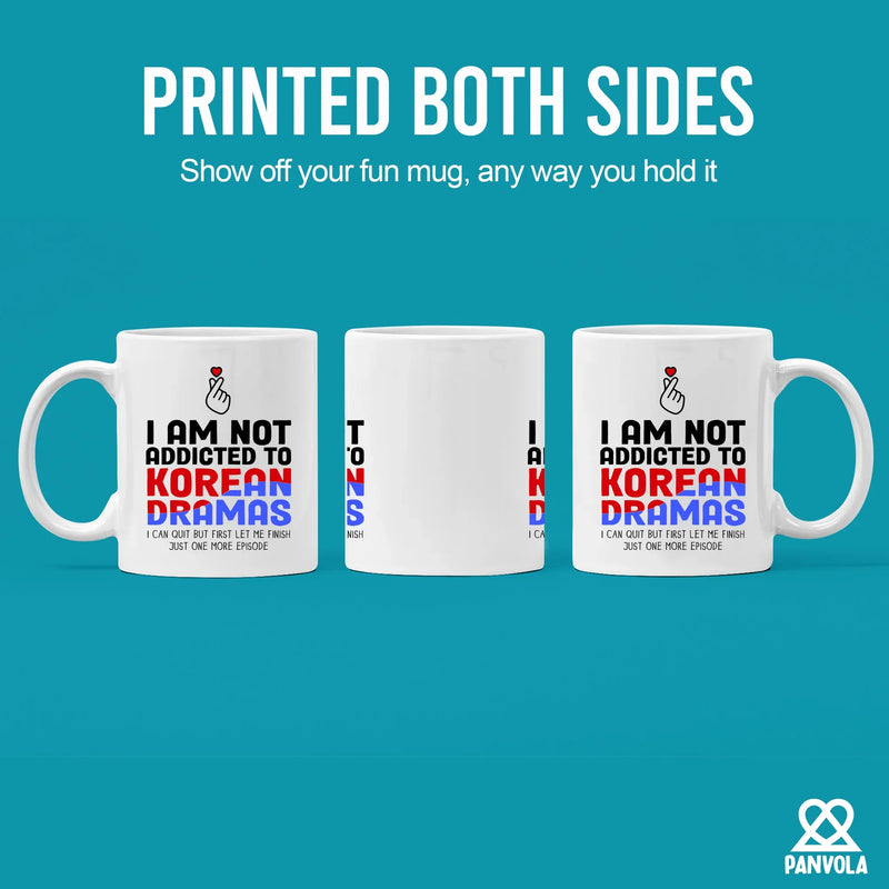 I’m Not Addicted to Korean Dramas Ceramic Mug 11 oz White - Panvola