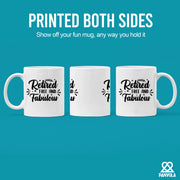 Retired Free And Fabulous Retirement Gift Ceramic Mug 11 oz White - Panvola