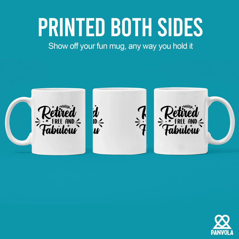 Retired Free And Fabulous Retirement Gift Ceramic Mug 11 oz White - Panvola