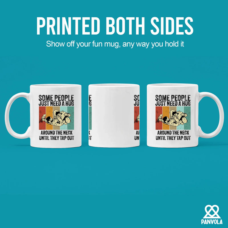 Some People Just Need A Hug Until They Tap Out Ceramic Mug 11 oz White - Panvola