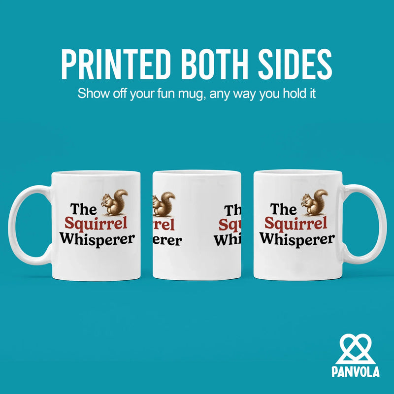 The Squirrel Whisperer Squirrel Lover Gifts Ceramic Mug 11 oz White - Panvola