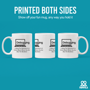 Debugging Being The Detective In A Crime Funny Gift Coffee Mug 11 oz.