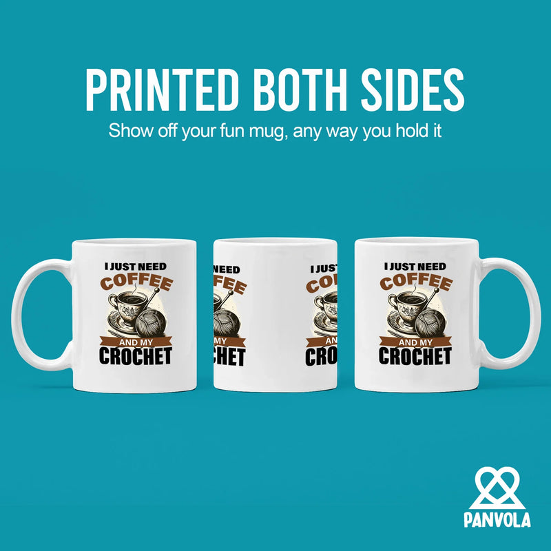 I Just Need Coffee And My Crochet Ceramic Mug 11 oz White - Panvola
