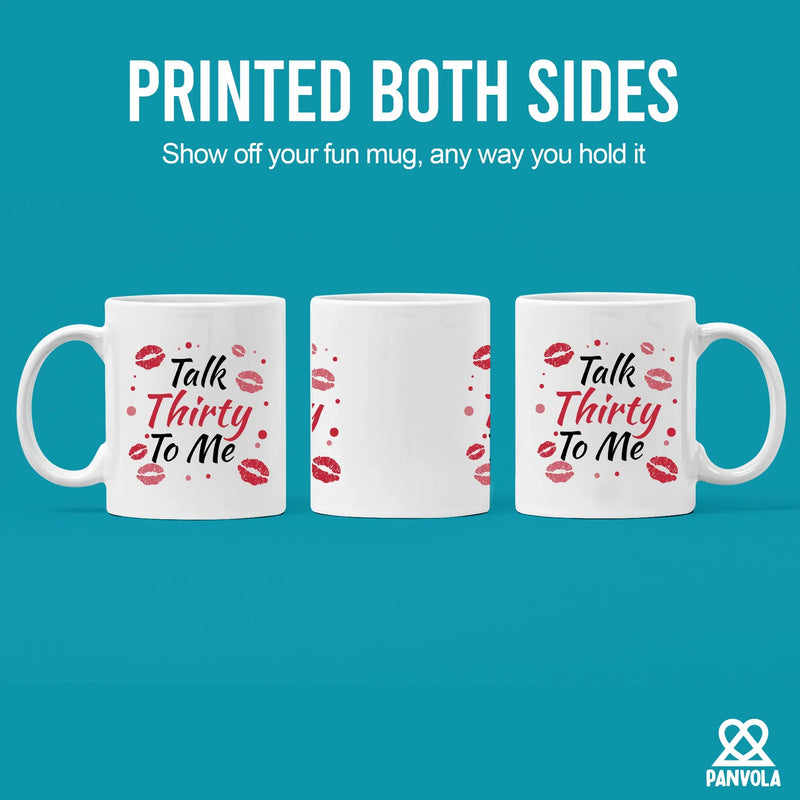 Talk Thirty To Me 30 Year Old Gift Ceramic Mug 11 oz White - Panvola