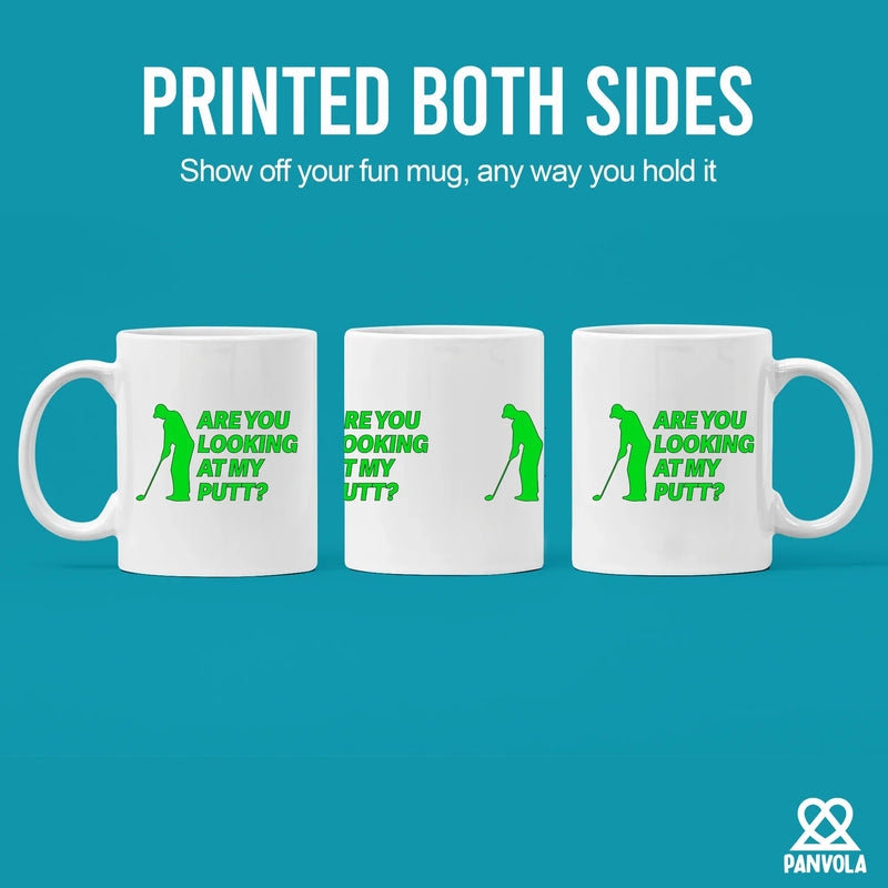 Are You Looking At My Putt Ceramic Mug 11 oz White - Panvola