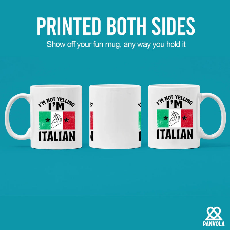 I'm Not Yelling I'm Italian Ceramic Mug 11 oz White - Panvola