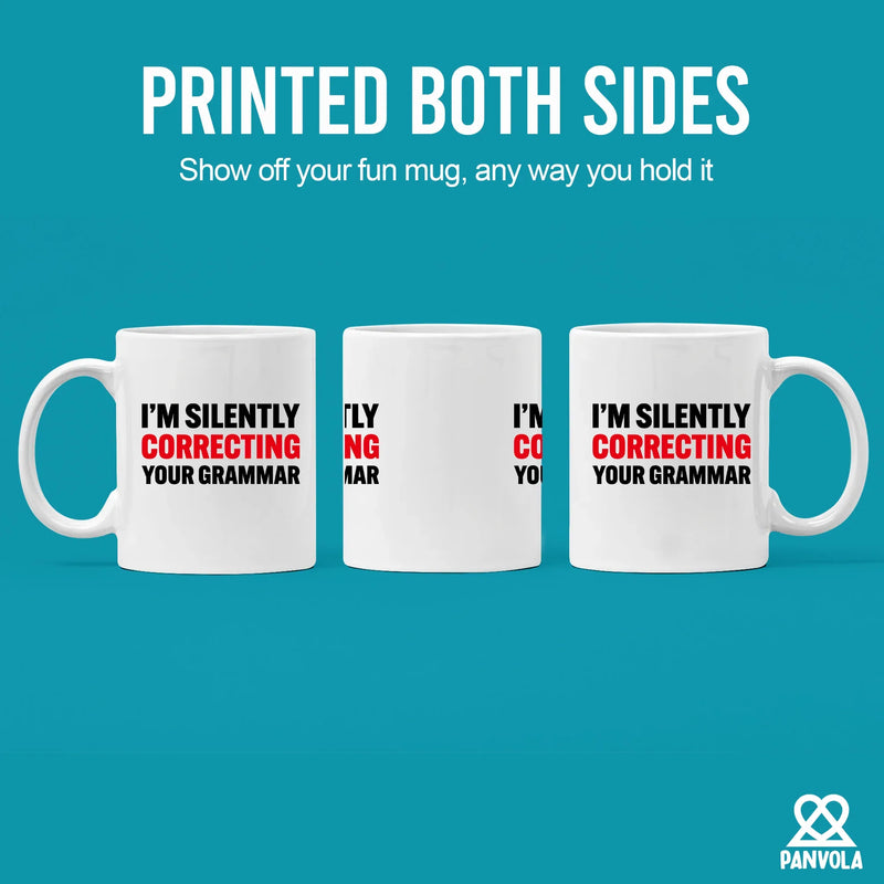 I'm Silently Correcting Your Grammar Ceramic Mug 11 oz White - Panvola
