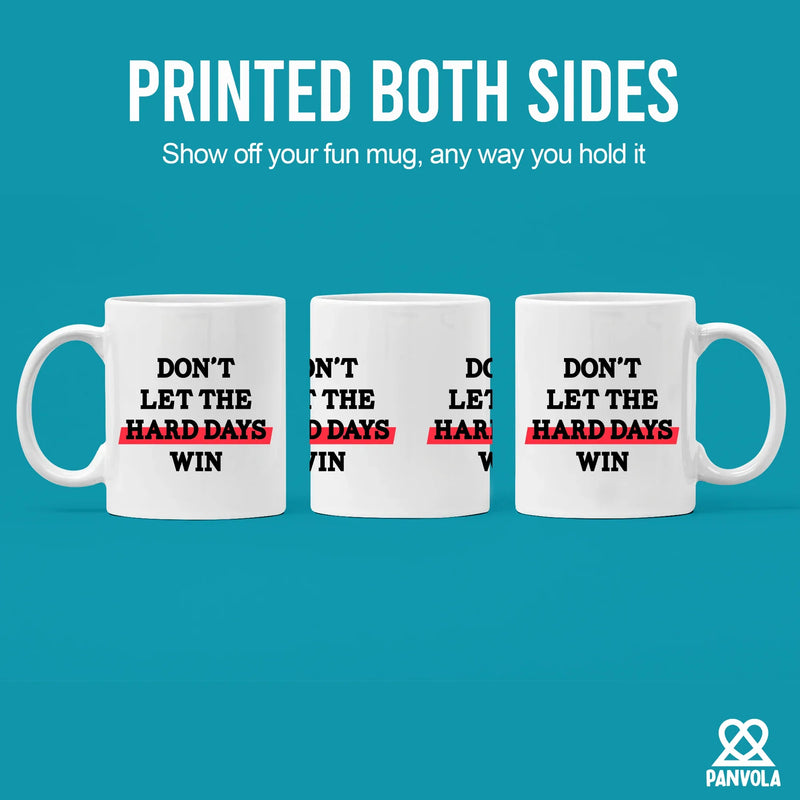 Don’t Let The Hard Days Win Ceramic Mug 11 oz White - Panvola