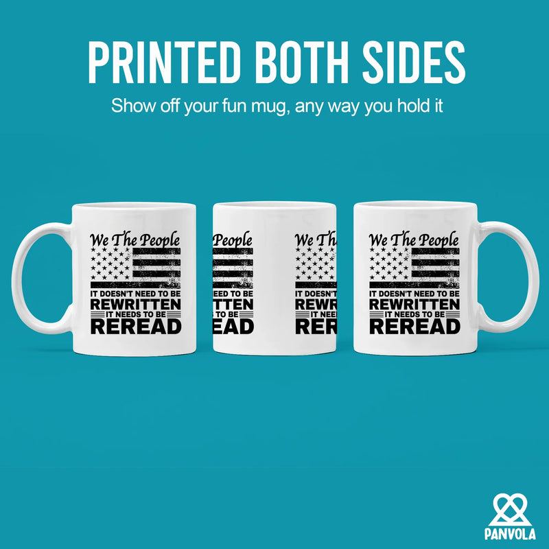 We The People It Doesn't Need To Be Rewritten It Needs To Be Reread Ceramic Mug 11 oz White - Panvola