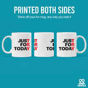 Just For Today Ceramic Mug 11 oz White - Panvola