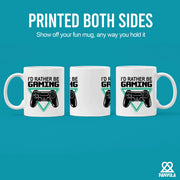 I’d Rather Be Gaming Ceramic Mug 11 oz White - Panvola