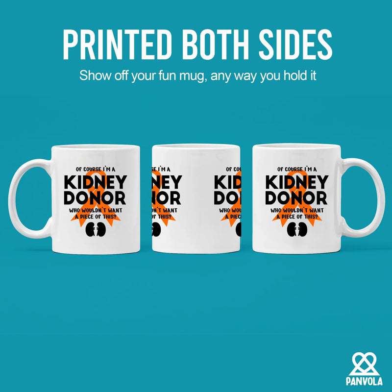 Of Course I’m a Kidney Donor Who Wouldn’t Want A Piece Of This Ceramic Mug 11 oz White - Panvola
