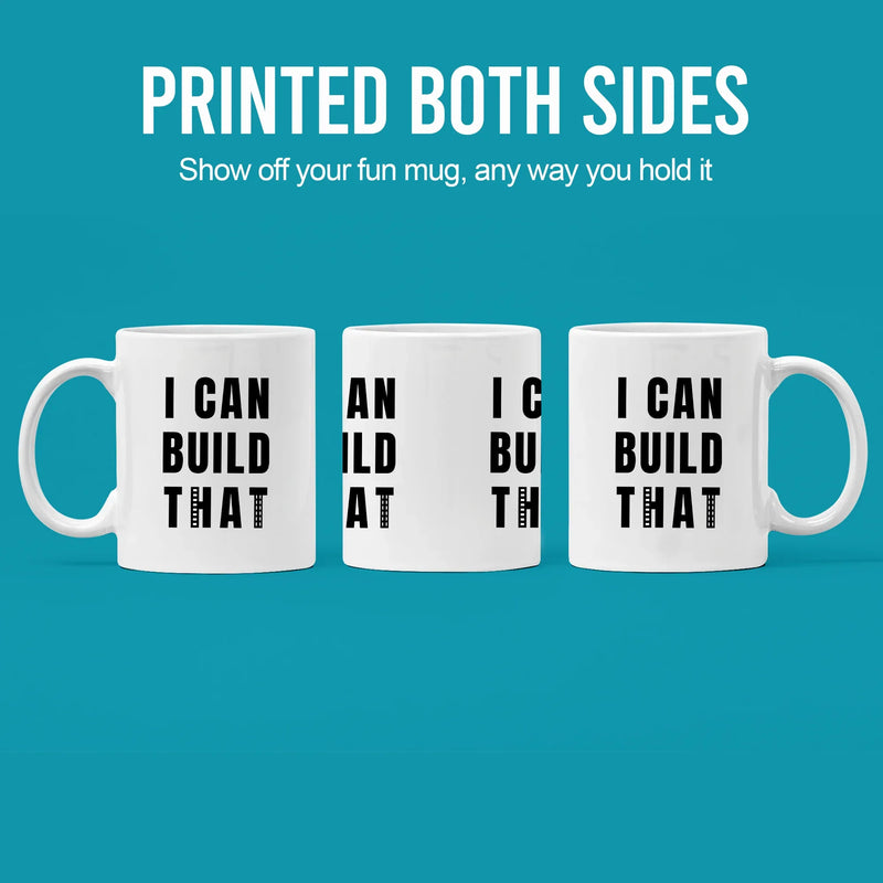 I Can Build That Ceramic Mug 11 oz White - Panvola