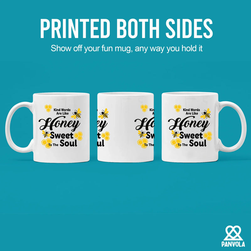 Kind Words Are Like Honey Sweet to the Soul Ceramic Mug 11 oz White - Panvola