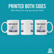 What Part of Don't You Understand Welder Ceramic Mug 11 oz White - Panvola