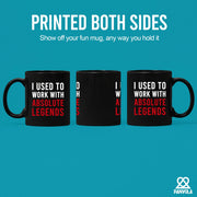 I Used To Work With Absolute Legend Coffee Mug 11 oz Black - Panvola