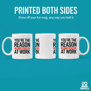 You're The Reason I Don't Punch People At Work Ceramic Mug 11 oz White - Panvola