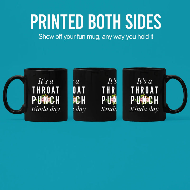 It's A Throat Punch Kinda Day Ceramic Mug 11 oz Black - Panvola