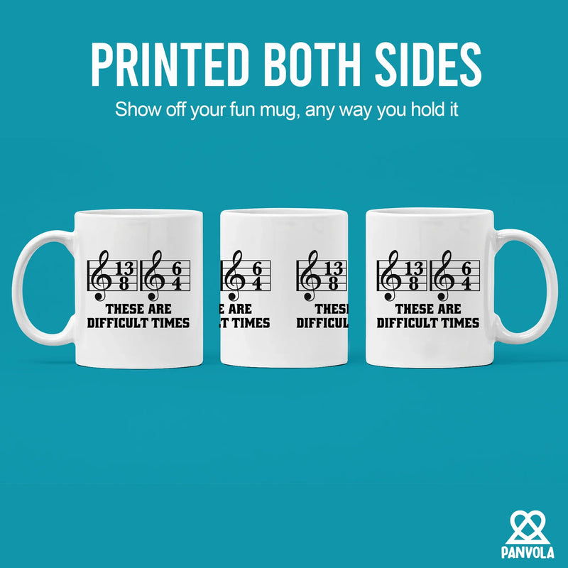 These Are Difficult Times Ceramic Mug 11 oz White - Panvola