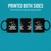 I’m Silently Judging Your Teeth Ceramic Mug 11 oz Black - Panvola