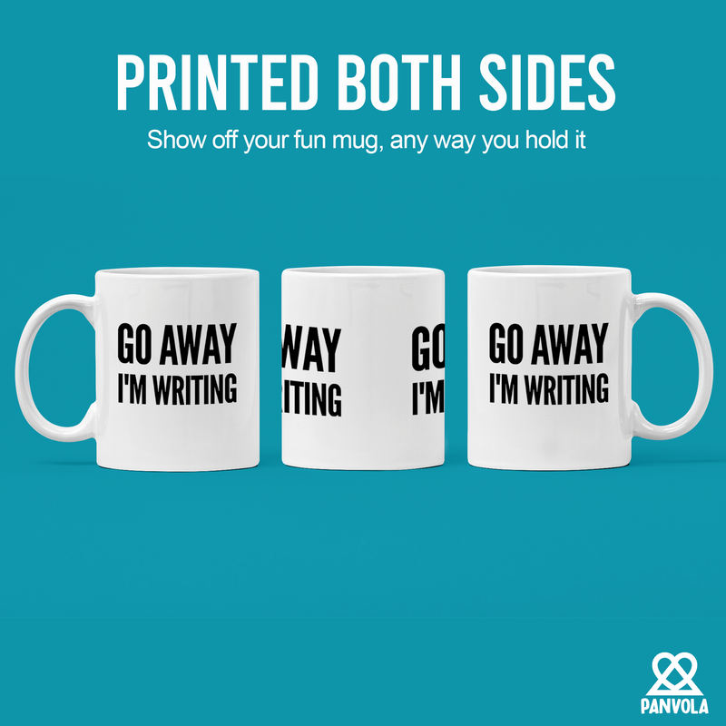 Go Away I'm Writing Ceramic Mug 11 oz White