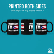 I’m Not Yelling I’m Puerto Rican Ceramic Mug 11 oz Black - Panvola