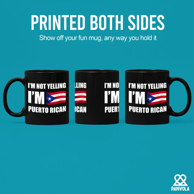 I’m Not Yelling I’m Puerto Rican Ceramic Mug 11 oz Black - Panvola
