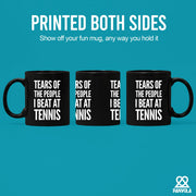 Tears of the People I Beat at Tennis Ceramic Mug 11 oz Black - Panvola