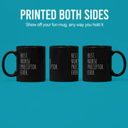 Best Nurse Preceptor Ever Ceramic Coffee Mug 11 oz Black - Panvola