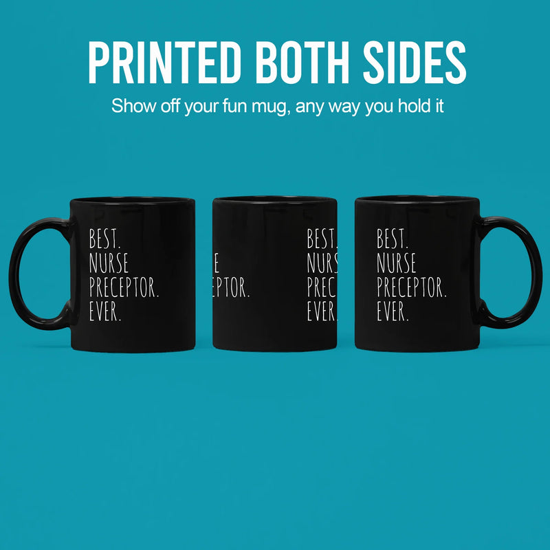 Best Nurse Preceptor Ever Ceramic Coffee Mug 11 oz Black - Panvola